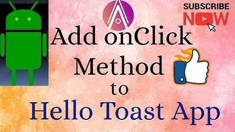 Task 2.4.How to add onClick method to Hello Toast App.