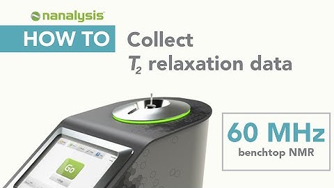 Collecting T2 relaxation data on Nanalysis 60 MHz Benchtop NMR