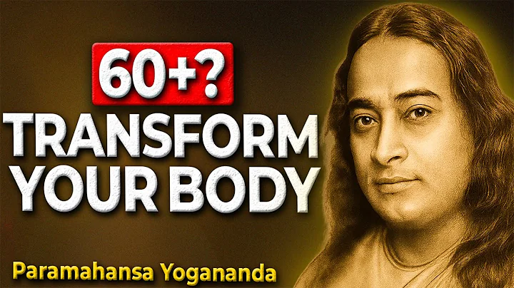 60+? This Yogananda Practice Will Transform Your Body in 24 Hours