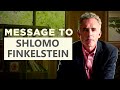 Jordan Peterson A Message To Shlomo Finkelstein