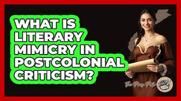 What Is Literary Mimicry In Postcolonial Criticism? - The Prose Path