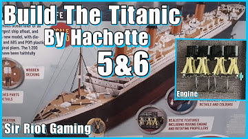 Build the Titanic (by Hachette) issue 5 & 6 #buildthetitanic #titanic