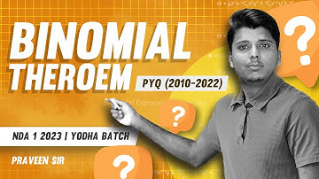 BINOMIAL THEOREM PYQs || NDA 1 2023 MATHS CLASSES || PRAVEEN SIR ||  YODHA BATCH 2.0