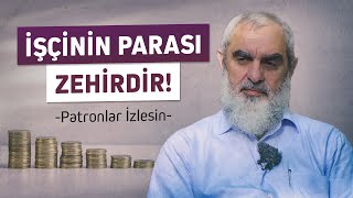 İŞÇİNİN PARASI ZEHİRDİR! -Patronlar İzlesin- | Nureddin Yıldız Resimi