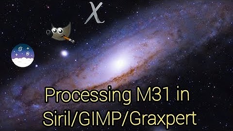 How to Process Messier 31 in Siril 1.4.0, GIMP and Graxpert (image with an achromat telescope)