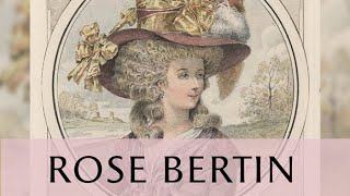 Rose Bertin, the first French fashion designer