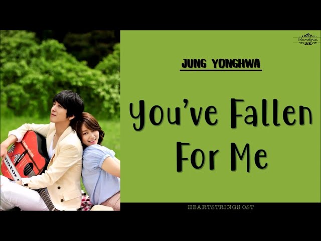 [ENG/ROM/HAN] Jung Yong Hwa (정용화) - You've Fallen For Me | Heartstrings (넌 내게 반했어 ) OST class=