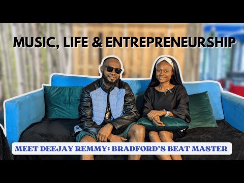 MEET DJ REMMY: BRADFORD'S BEAT MASTER| AED SEASON 1 EPISODE 5
