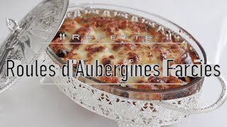 Recette Gratin | Roulés D'aubergines Farcies | Moussaka revisité