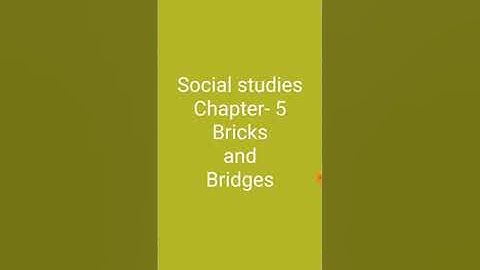 Bricks and Bridges chapter- 5 (CLASS-4) (Part-1)