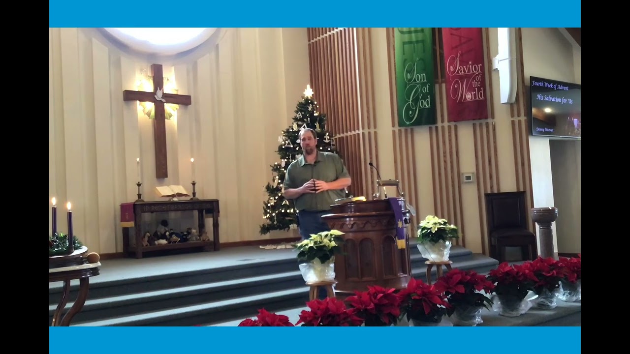 December 22, 2024 “His Salvation for Us” Denny Weaver