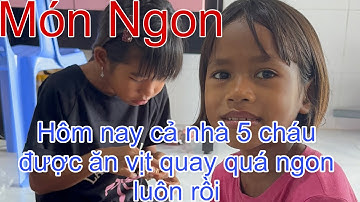 Hôm nay ngoại Cùng 5 Cháu được ăn vịt quay quá ngon luôn 