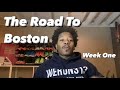 Road to Boston - Week One Done!