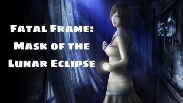 Playing Fatal Frame: Mask of the Lunar Eclipse part 7