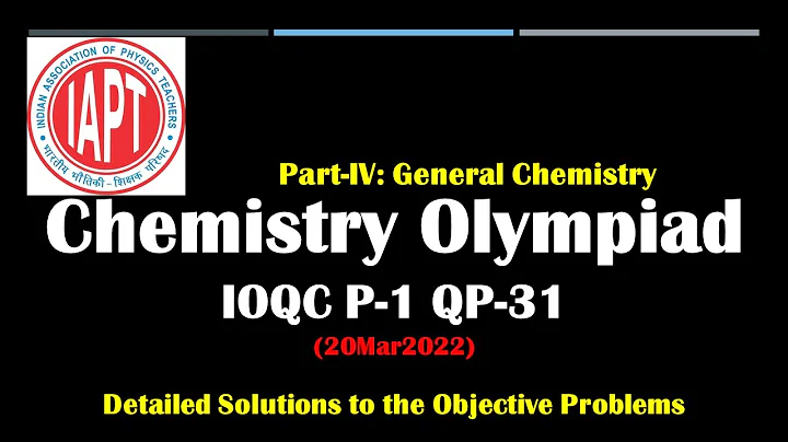 Indian Chemistry Olympiads INChO | Solutions - IOQC 20-Mar-2022 Part-1 (A1&A2) | Part-IV GeneralChem