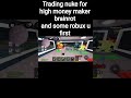 Trading nuke for high money maker brainrot #roblox #stealabrainrot