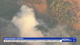 Watch: Sky8 is up over the 800-acre wildfire burning near Mosier in the Columbia River Gorge