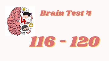 Brain Test 4 Level 116 117 118 119 120 Solution