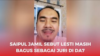 Saipul Jamil Sebut Lesti Masih Bagus Sebagai Juri Di DA7!