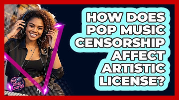 How Does Pop Music Censorship Affect Artistic License? - Pop Music Gurus