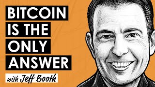 Jeff Booth On Finding Bitcoin's Signal In A Noisy World (BTC100)