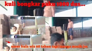 kuli bongkar paku usia 60 tahun tenaga stamina masih jos seperti anak remaja