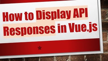 How to Display API Responses in Vue.js