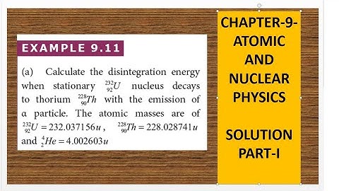 CHAPTER 9 ATOMIC AND NUCLEAR PHYSICS EXAMPLE PROBLEM 9 -11