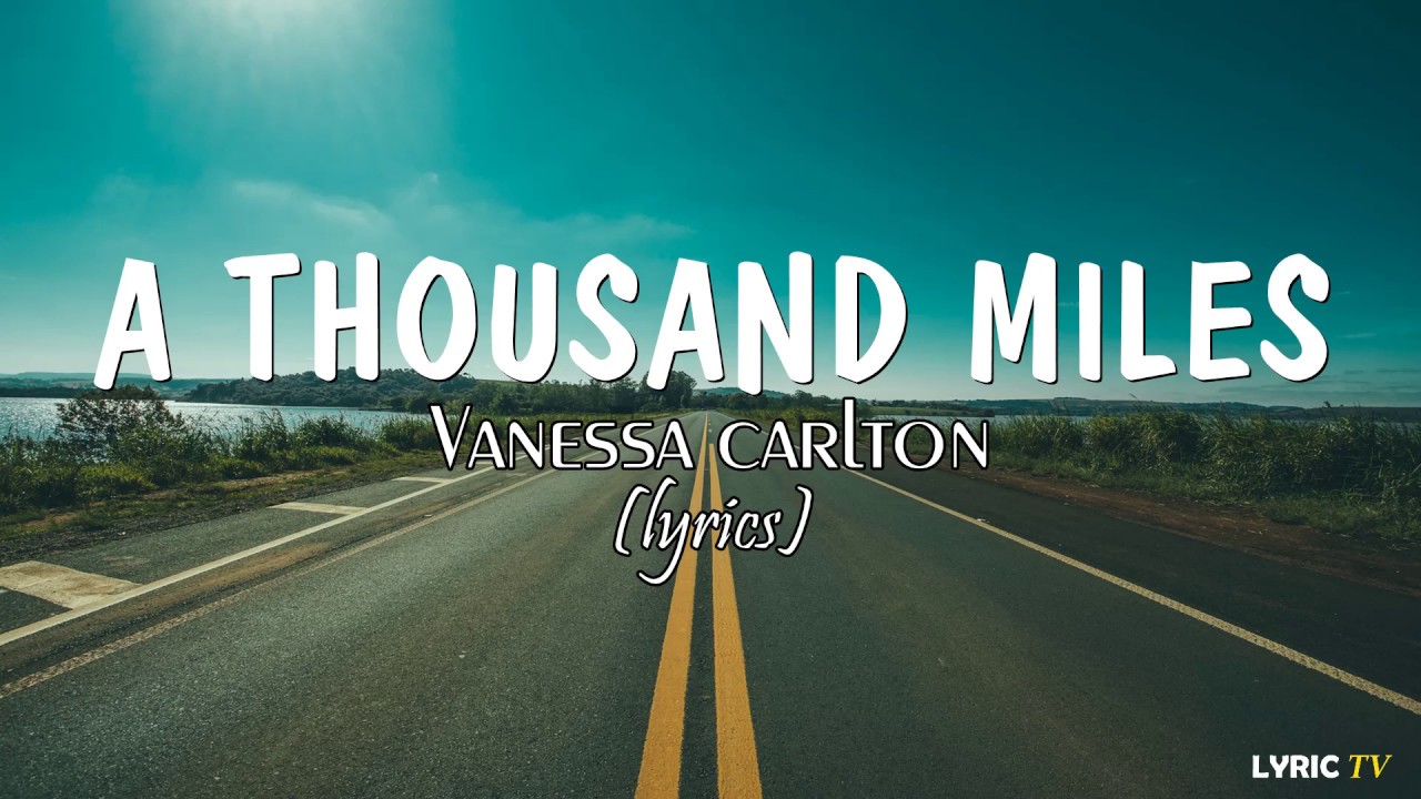 A Thousand Miles текст. Vanessa Carlton - 1000 Miles. Vanessa Carlton a Thousand Miles обложка. Mile lyrics