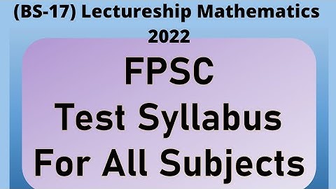Fpsc test sllybus 2022|Lecturship BS-17 test preparation|Mathematics sallybus 2022