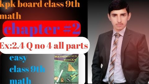 kpk board class 9 math unit 2 real and complex number exercise 2.4 question no 4 all parts