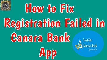 Fix Registration Failed in Canara Bank App | Fix Canara Bank App Not Working Problem Android