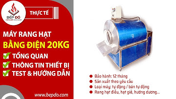 [vận hành] Máy rang hạt bằng điện 30kg tự động, rang đậu phộng, hạt điều, hạt dẻ