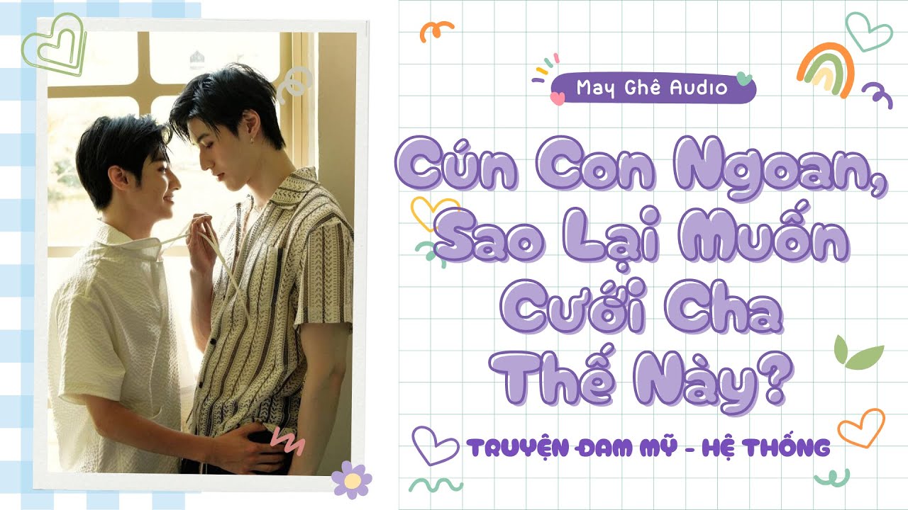 [Truyện Audio Đam Mỹ] Cún Con Ngoan, Sao Lại Muốn Cưới Cha Thế Này? | May Ghê Audio | FULL