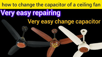 how to change capacitor on ceiling fan | ceiling fan capacitor replacement
