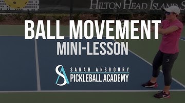 Ball Movement - Pickleball Mini Lesson with Sarah Ansboury