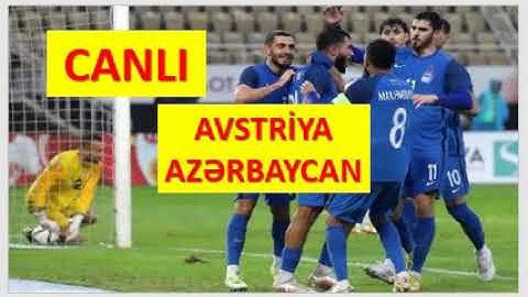 AVSTRİYA - AZƏRBAYCAN. CANLI. AVRO-2024. F QRUPU