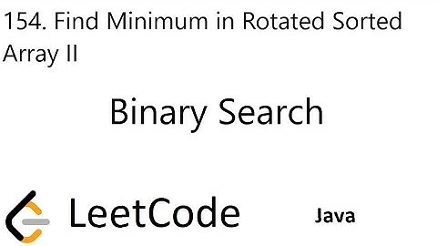 LeetCode 154 | Find Minimum in Rotated Sorted Array II | Binary Search | Java