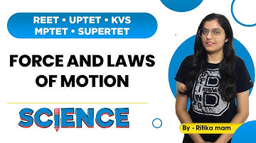 REET/ UPTET /KVS /MPTET/SUPERTET | Force and Laws of Motion | Science
