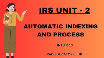 Automatic Indexing and Process | IRS | Unit -2