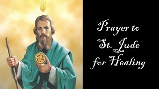 Prayer to St. Jude for Healing-Feast Oct 28th