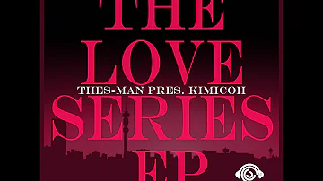 DJ Thes-Man pres. Kimicoh - The Love Series EP