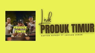 PRODUK TIMUR - KAPTEN HIPHOP ft JACSON ZERAN