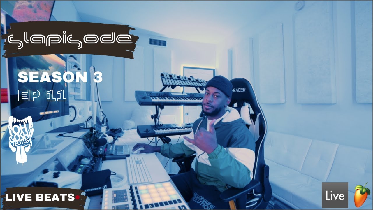 SLAPISODE! (SEASON 3) EP 11 | - MAKING BEATS LIVE IN LIVE | - MAKING BEATS LIVE IN FL STUDIO