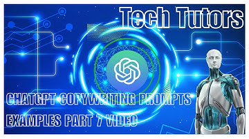 ChatGPT Copywriting Prompts Examples Part 7 Video | Tech Tutors | ChatGPT
