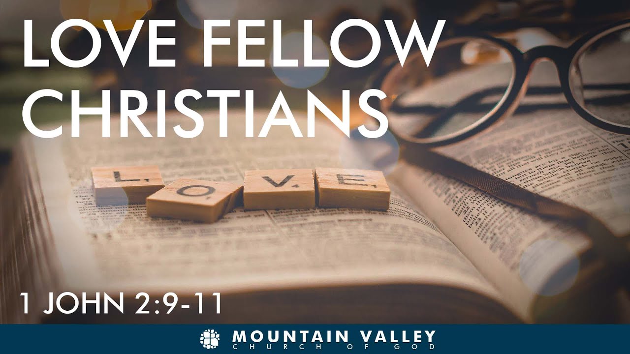 sunday-service-mvcog-love-fellow-christians-1-john-2-9-11-youtube