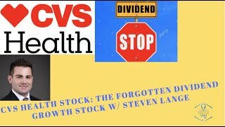 CVS Health Stock: The Forgotten Dividend Growth Stock W/ Steven Lange