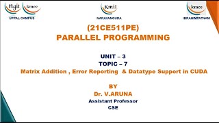 Unit 3 -Topic 07 - Matrix Addition, Error Reporting & Datatype support in CUDA