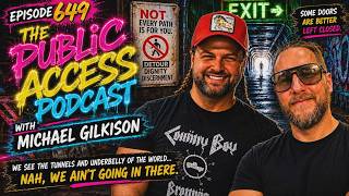 The Public Access Podcast 649 - The Rabbit Hole Has A Basement with Michael Gilkison