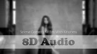 Selena Gomez  Kill Em With Kindness 8d